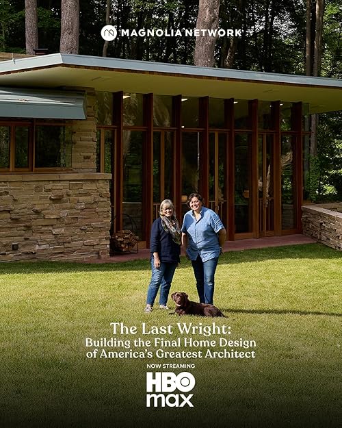 The Last Wright: Building the Final Home Design of America's Greatest Architect