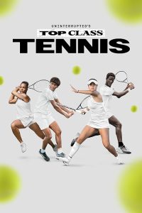 Uninterrupteds.Top.Class.Tennis.S01.1080p.AMZN.WEB-DL.DDP5.1.H.264-BlessUp – 8.1 GB