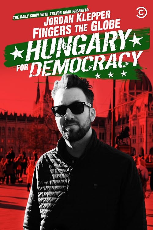 Jordan Klepper Fingers the Globe: Hungary for Democracy