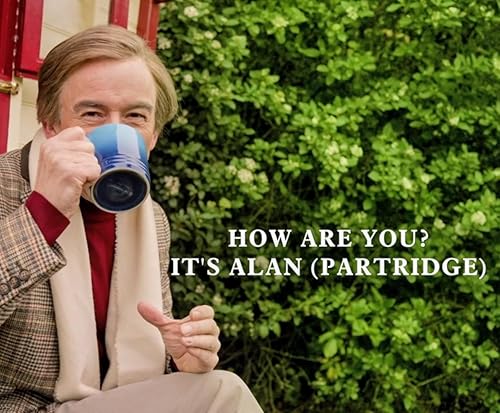 How Are You? It's Alan (Partridge)