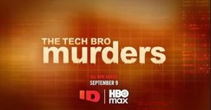 The.Tech.Bro.Murders.S01.1080p.DISC.WEB-DL.AAC2.0.H.264-RAWR – 10.1 GB