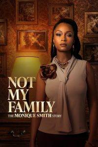 Not.My.Family.The.Monique.Smith.Story.2025.720p.WEB.H264-NoRBiT – 2.8 GB