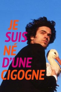 Je.suis.ne.dune.cigogne.1999.FRENCH.1080p.AMZN.WEBRip.DDP2.0.x264-Candial – 3.8 GB