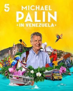 Michael.Palin.in.Venezuela.S01.1080p.MY5.WEB-DL.AAC2.0.H.264-HiNGS – 5.7 GB