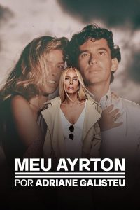 My.Ayrton.by.Adriane.Galisteu.S01.1080p.HMAX.WEB-DL.DDP5.1.H.264-SiGLA – 4.4 GB