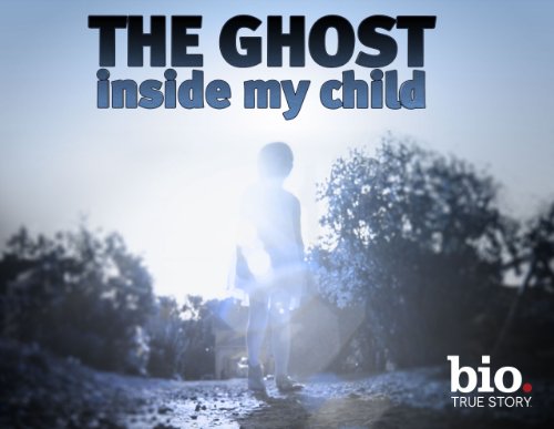 The Ghost Inside My Child
