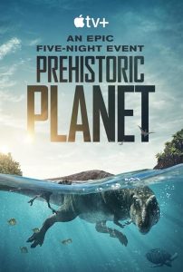 Prehistoric.Planet.2022.S03.720p.ATVP.WEB-DL.DDP5.1.Atmos.H.264-FLUX – 5.5 GB
