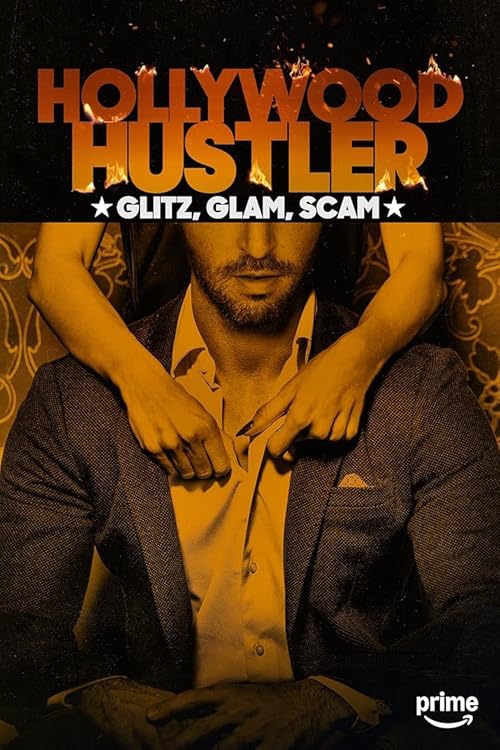 Hollywood Hustler: Glitz, Glam, Scam