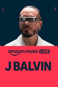 Amazon.Music.Live.J.Balvin.2024.1080p.WEB.H264-HYMN – 2.9 GB