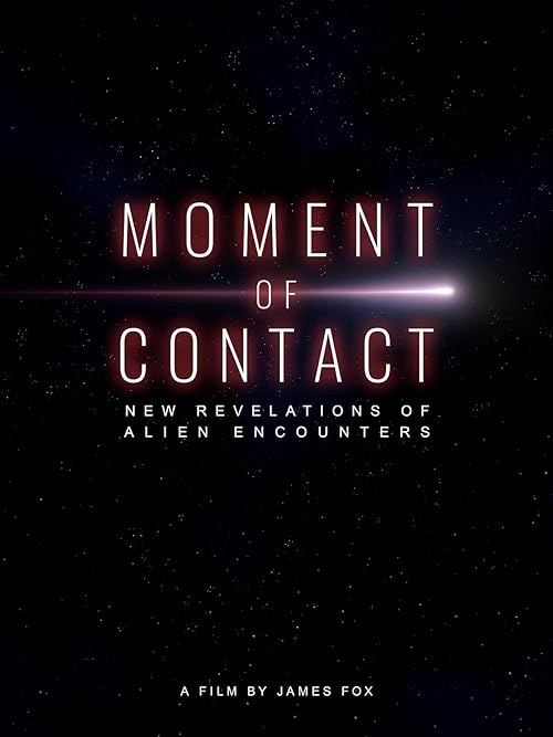 Moment of Contact: New Revelations of Alien Encounters