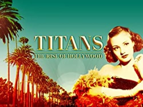 Titans: The Rise of Hollywood