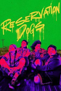 Reservation.Dogs.S01.1080p.DSNP.WEB-DL.DD+5.1.H.264-playWEB – 8.0 GB