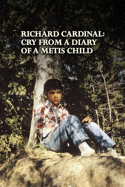 Richard Cardinal: Cry from a Diary of a Métis Child