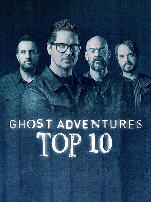 Ghost Adventures: Top 10