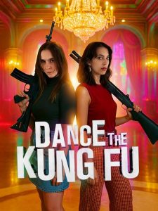 Dance.the.Kung.Fu.2025.1080p.WEB.H264-AMORT – 2.2 GB
