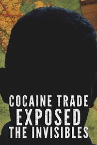 Cocaine.Trade.Exposed.The.Invisibles.S01.1080p.AMZN.WEB-DL.DD+2.0.H.264-playWEB – 14.0 GB