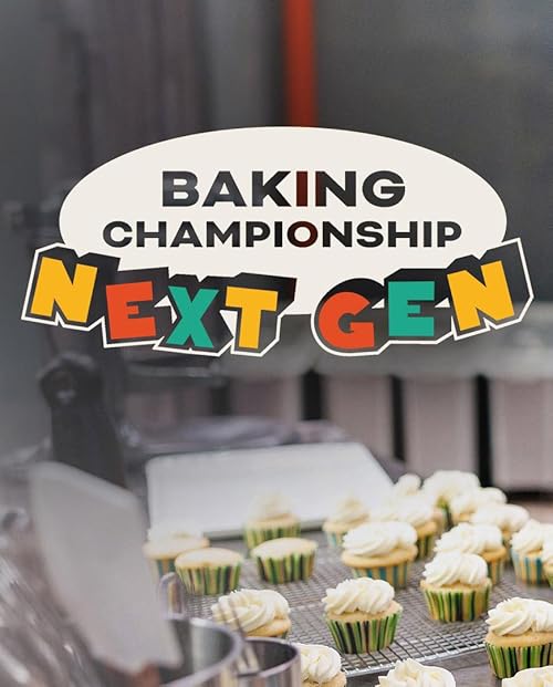Baking Championship: Next Gen