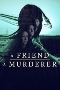 A.Friend.a.Murderer.S01.1080p.NF.WEB-DL.DD+5.1.Atmos.H.264-playWEB – 6.9 GB