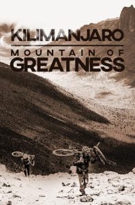 Kilimanjaro.Mountain.Of.Greatness.2018.1080p.WEB.H264-13 – 1.3 GB