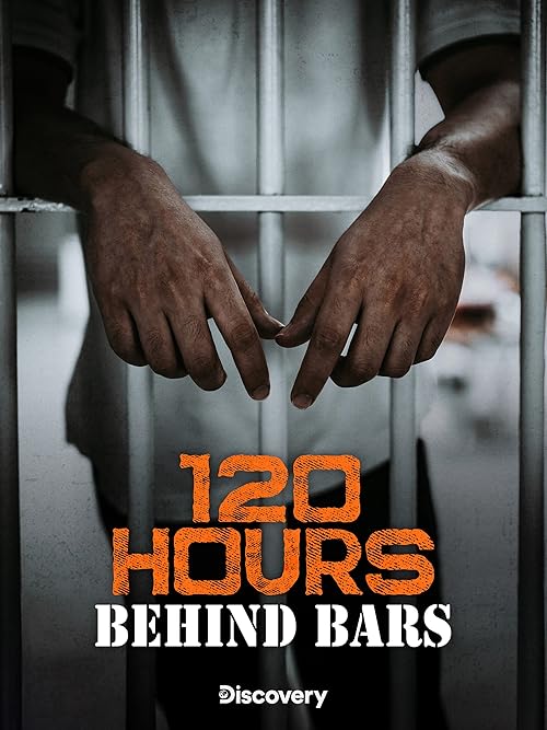 120 Hours Behind Bars