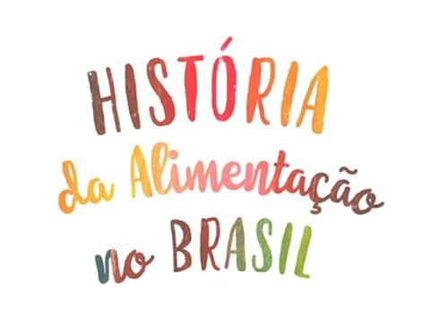 História da Alimentação no Brasil