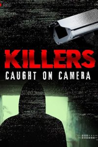 Killers.Caught.On.Camera.S02.720p.WEB.H264-SKYFiRE – 5.4 GB