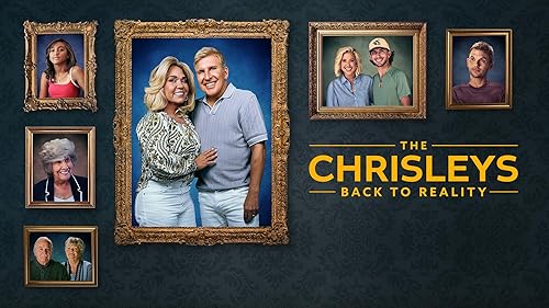 The Chrisleys: Back to Reality