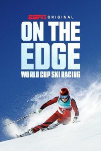 On.the.Edge.World.Cup.Ski.Racing.S01.720p.ESPN.WEB-DL.AAC2.0.H.264-KiMCHi – 9.0 GB