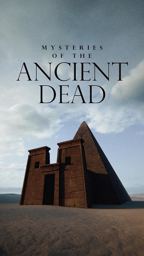 Mysteries of the Ancient Dead