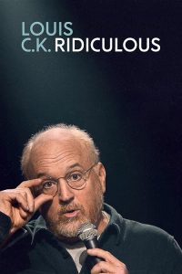 Louis.C.K.Ridiculous.2026.2160p.NF.WEB-DL.DDP5.1.Atmos.H.265-CHORTLE – 5.6 GB