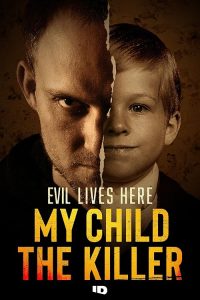 Evil.Lives.Here.My.Child.the.Killer.S01.1080p.AMZN.WEB-DL.DDP2.0.H.264-RAWR – 17.9 GB