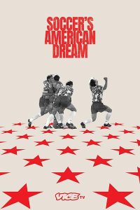 Soccers.American.Dream.S01.REPACK.1080p.VICE.WEB-DL.AAC2.0.H.264-420D – 6.6 GB