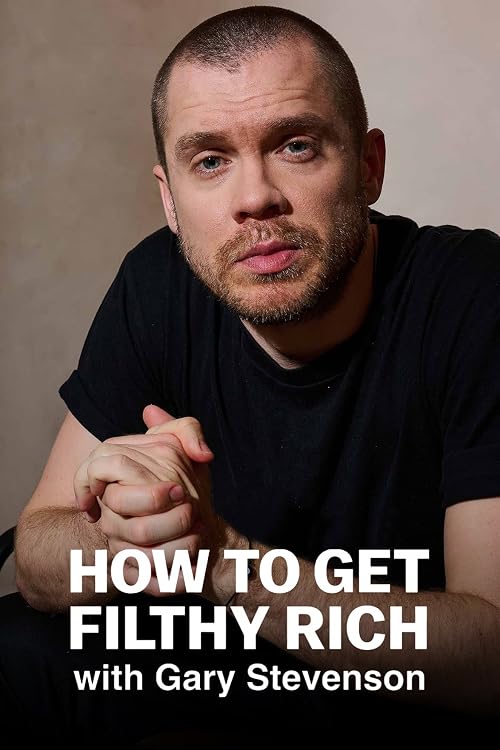 How to Get Filthy Rich with Gary Stevenson