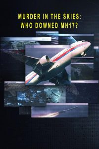 Murder.In.The.Skies.Who.Downed.MH17.S01.1080p.WEB.H264-AFO – 5.1 GB
