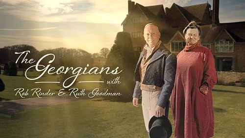 The Georgians with Rob Rinder and Ruth Goodman