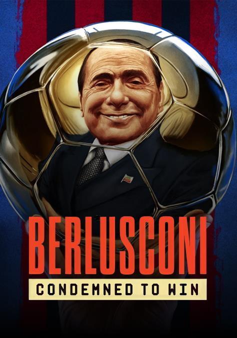 Berlusconi: Condemned to Win