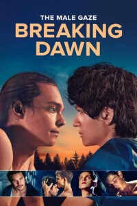 The.Male.Gaze.Breaking.Dawn.2017.1080p.WEB-DL.AAC2.0.x264-CatAiD – 3.9 GB