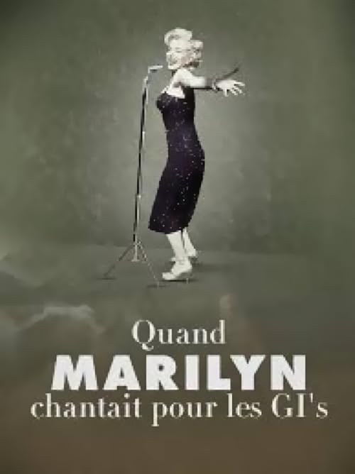 Quand Marilyn chantait pour les GI's