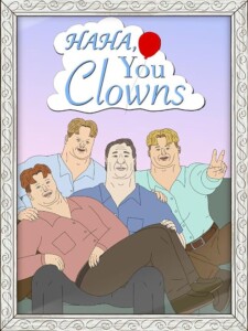 Haha.You.Clowns.S01.720p.AS.WEB-DL.AAC2.0.H.264-BTN – 2.7 GB
