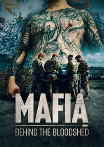 Mafia.Behind.the.Bloodshed.S01.720p.AMZN.WEB-DL.DDP2.0.H.264-RAWR – 5.2 GB